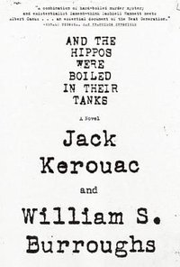 And the Hippos Were Boiled in Their Tanks (Grove Press 2009)