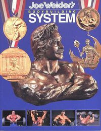 Joe Weider's Bodybuilding System (Weider Publishing 2001)