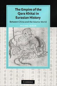 The Empire of the Qara Khitai in Eurasian History (劍橋大學出版社 2008)