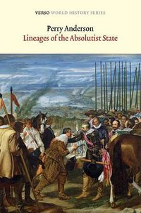 Lineages of the Absolutist State (Verso 2013)