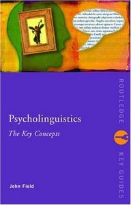 Psycholinguistics : the key concepts