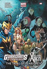 Guardians of the Galaxy/All-New X-Men: The Trial of Jean Grey (Marvel 2015)