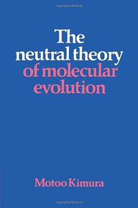The Neutral Theory of Molecular Evolution (劍橋大學出版社 1985)