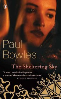 The Sheltering Sky (Penguin Books Ltd 2006)