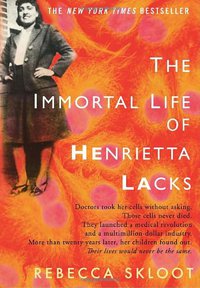 The Immortal Life of Henrietta Lacks (Crown Publishing Group 2010)