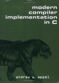 Modern Compiler Implementation in C (劍橋大學出版社 2004)