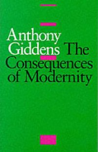 The Consequences of Modernity (Polity Press 1991)