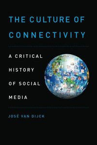 The Culture of Connectivity (Oxford University Press 2013)