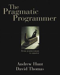 The Pragmatic Programmer (Addison-Wesley Professional 1999)