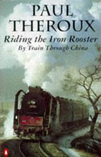 Riding the Iron Rooster (Putnam Pub Group 1988)