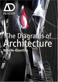 The Diagrams of Architecture (John Wiley & Sons Ltd 2010)