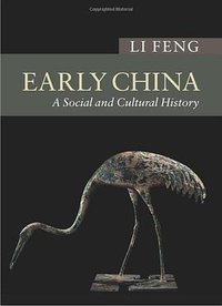 Early China (Cambridge University Press 2013)