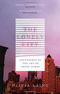 The Lonely City (Canongate Books 2016)