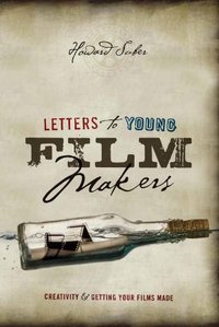 Letters to Young Filmmakers: Creativity and Getting Your Films Made (Michael Wiese Productions 2012)