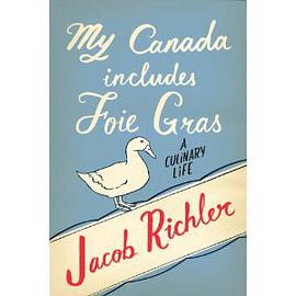 My Canada Includes Foie Gras