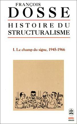 Histoire du structuralisme, tome 1