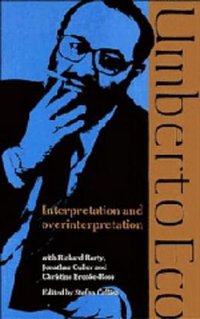 Interpretation and Overinterpretation (Cambridge University Press 1992)