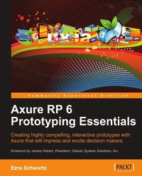 Axure RP 6 Prototyping Essentials (Packt Publishing 2012)