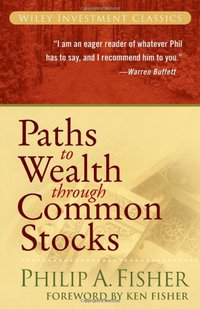 Paths to Wealth Through Common Stocks (John Wiley and Sons 2007)