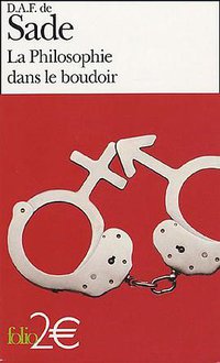 La Philosophie dans le boudoir (Gallimard 2005)