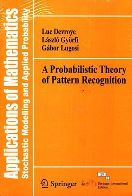 A Probabilistic Theory of Pattern Recognition