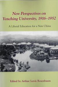 New Perspectives on Yenching University, 1916-1952 (Imprint Pubns 2011)