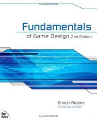 Fundamentals of Game Design (New Riders 2009)