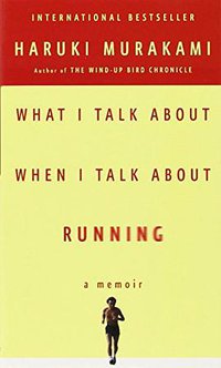 What I Talk About When I Talk About Running (Vintage International 2009)