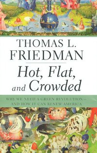 Hot, Flat, and Crowded (Farrar, Straus and Giroux 2008)