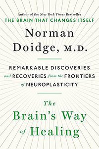 The Brain's Way of Healing (Viking 2015)