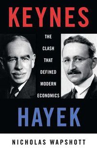 Keynes/Hayek (Melbourne : Scribe Publications 2011)