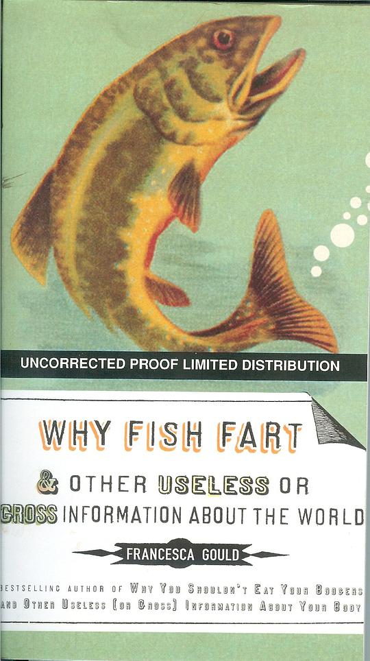 Why Fish Fart and Other Useless or Gross Information about the World