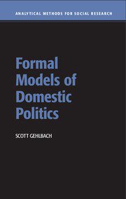 Formal Models of Domestic Politics (劍橋大學出版社 2013)