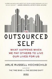 The Outsourced Self (Picador 2013)