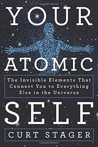 Your Atomic Self (Thomas Dunne Books 2014)