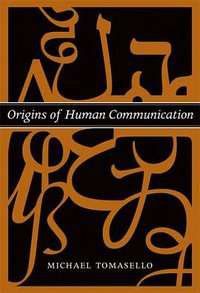 Origins of Human Communication (Bradford Books) (The MIT Press 2008)