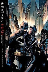 Batman: Hush 15th Anniversary Deluxe Edition (DC Comics 2017)