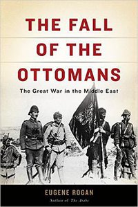 The Fall of the Ottomans (Basic Books 2016)