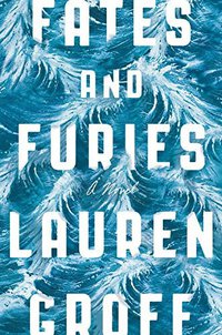 Fates and Furies (Riverhead Books 2015)