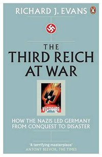 The Third Reich at War (Penguin Books 2009)