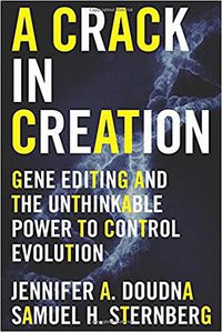 A Crack in Creation (Houghton Mifflin Harcourt 2017)