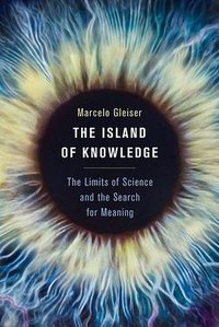 The Island of Knowledge (Basic Books 2014)