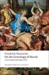 On the Genealogy of Morals (Oxford Paperbacks 2008)