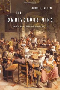 The Omnivorous Mind (Harvard University Press 2012)