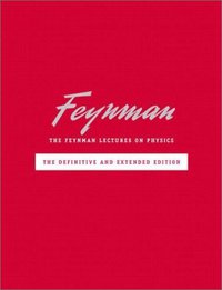 The Feynman Lectures on Physics including Feynman's Tips on Physics (Addison Wesley 2005)