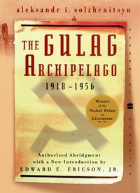 The Gulag Archipelago (Harper Perennial Modern Classics 2002)