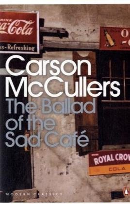 The Ballad of the Sad Cafe and other Stories