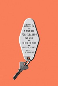 A Manual for Cleaning Women (Farrar, Straus and Giroux 2015)