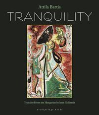 Tranquility (ARCHIPELAGO BOOKS 2008)