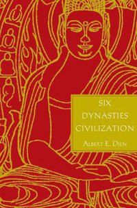 Six Dynasties Civilization (Yale University Press 2007)